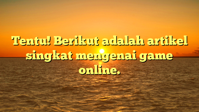 Game Online: Tren Hiburan Modern